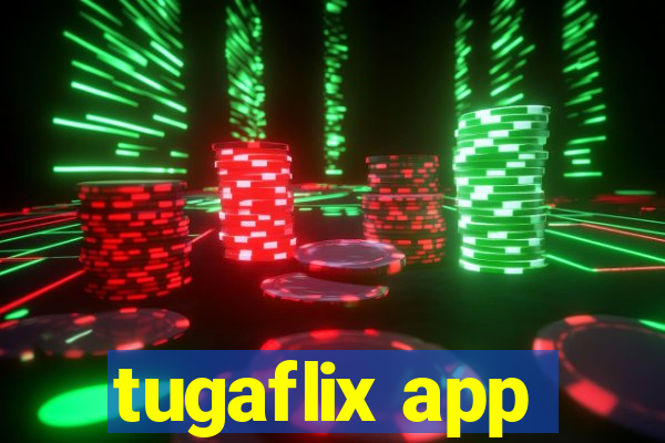 tugaflix app